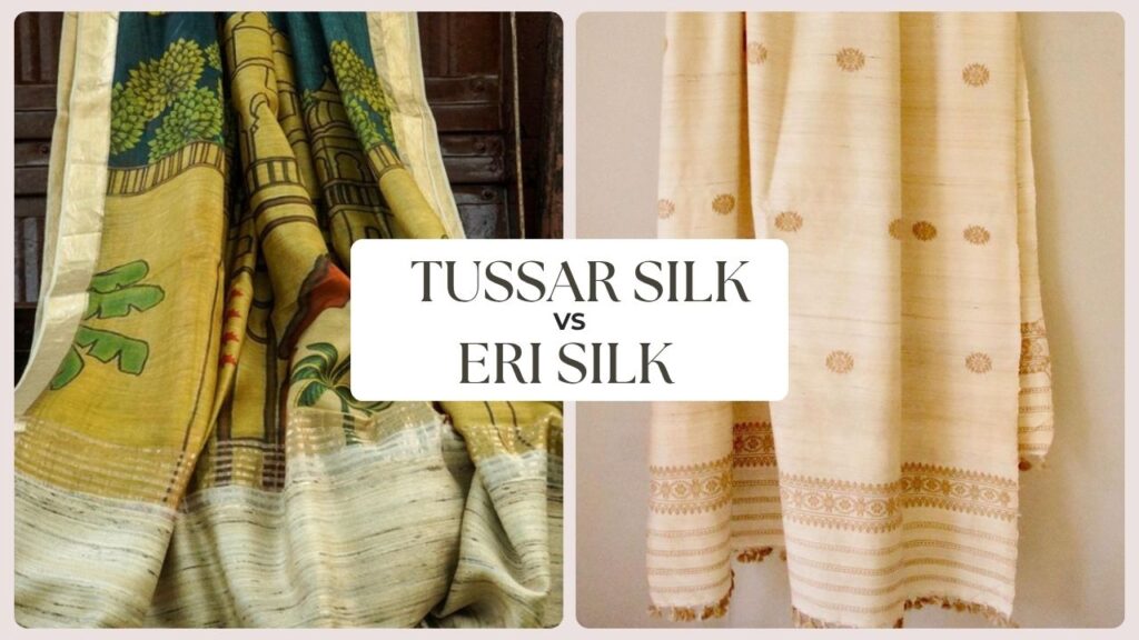 Tussar vs Eri Silk