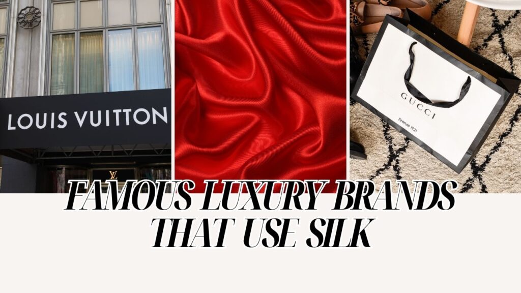 Famous Luxury Brands That Use Silk